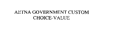 AETNA GOVERNMENT CUSTOM CHOICE-VALUE