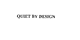 QUIET BY DESIGN