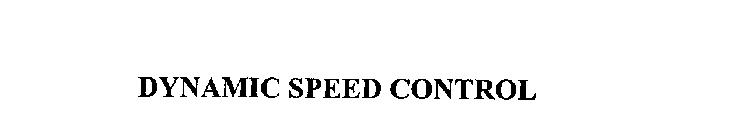 DYNAMIC SPEED CONTROL