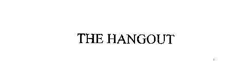 THE HANGOUT