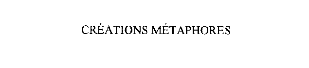 CREATIONS METAPHORES