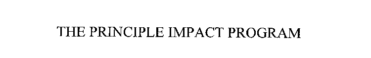 THE PRINCIPLE IMPACT PROGRAM