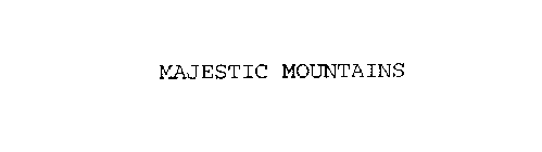 MAJESTIC MOUNTAINS