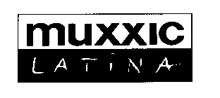 MUXXIC LATINA