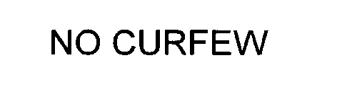 NO CURFEW