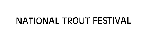 NATIONAL TROUT FESTIVAL