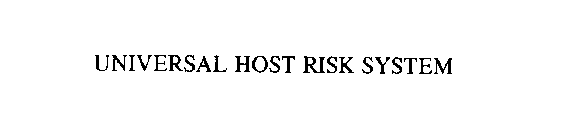 UNIVERSAL HOST RISK SYSTEM