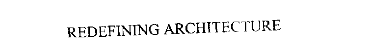 REDEFINING ARCHITECTURE