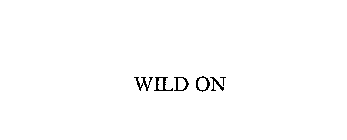 WILD ON