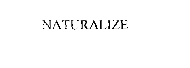 NATURALIZE