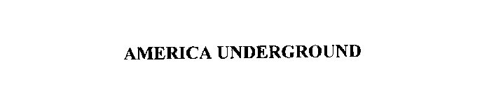 AMERICA UNDERGROUND