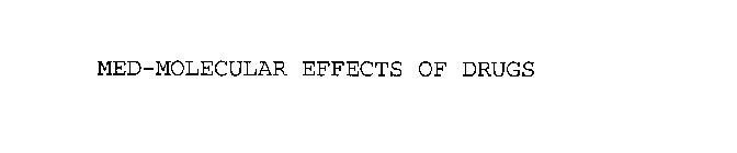 MED-MOLECULAR EFFECTS OF DRUGS