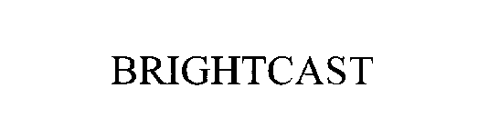 BRIGHTCAST