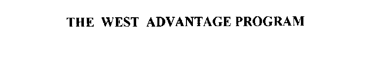 THE WEST ADVANTAGE PROGRAM