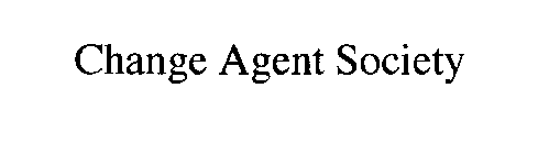 CHANGE AGENT SOCIETY