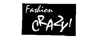 FASHION CRAZY!