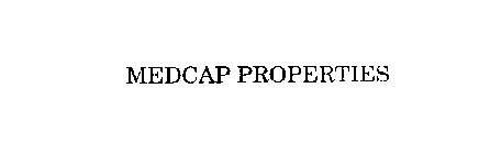 MEDCAP PROPERTIES