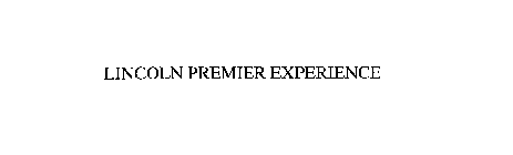 LINCOLN PREMIER EXPERIENCE