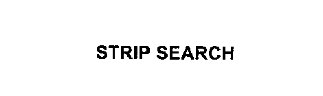 STRIP SEARCH