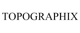 TOPOGRAPHIX