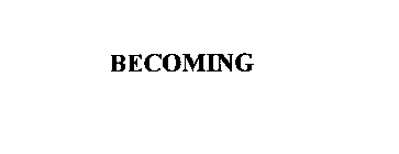 BECOMING