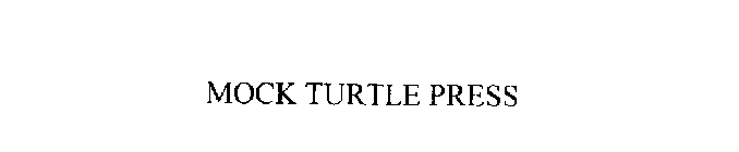 MOCK TURTLE PRESS