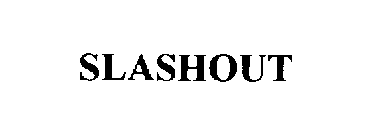 SLASHOUT