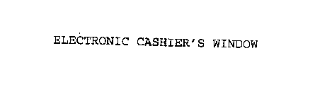 ELECTRONIC CASHIER'S WINDOW