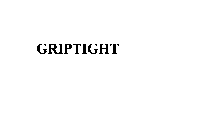 GRIPTIGHT