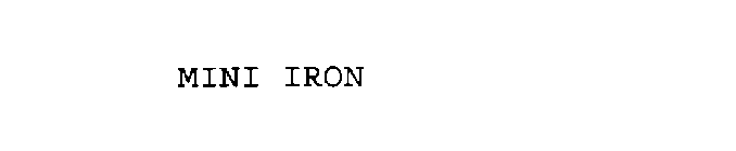 MINI IRON