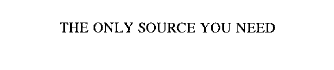 THE ONLY SOURCE YOU NEED