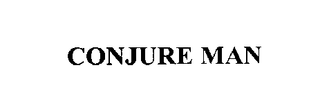 CONJURE MAN