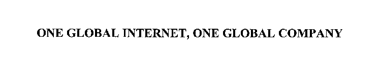 ONE GLOBAL INTERNET, ONE GLOBAL COMPANY