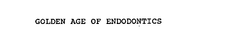 GOLDEN AGE OF ENDODONTICS