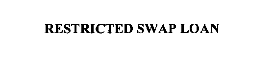 RESTRICTED SWAP LOAN