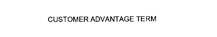 CUSTOMER ADVANTAGE TERM