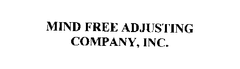 MIND FREE ADJUSTING COMPANY, INC.