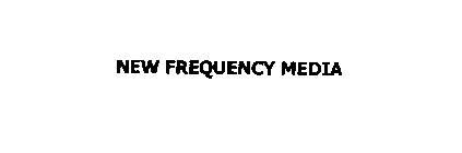 NEW FREQUENCY MEDIA