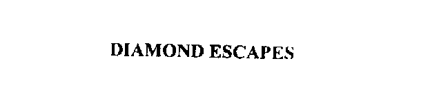 DIAMOND ESCAPES