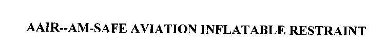 AAIR--AM-SAFE AVIATION INFLATABLE RESTRAINT