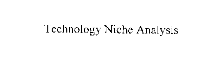 TECHNOLOGY NICHE ANALYSIS