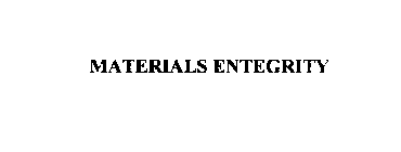 MATERIALS ENTEGRITY