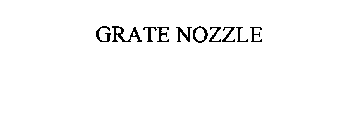 GRATE NOZZLE