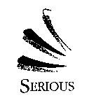 SERIOUS