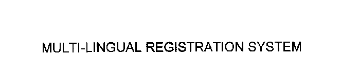 MULTI-LINGUAL REGISTRATION SYSTEM