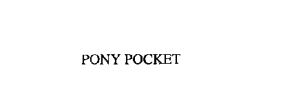 PONY POCKET