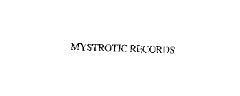 MYSTROTIC RECORDS