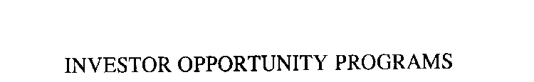 INVESTOR OPPORTUNITY PROGRAMS