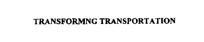 TRANSFORMING TRANSPORTATION