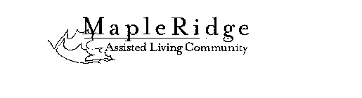 M A P L E R I D G E  ASSISTED LIVING COMMUNITY